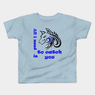 Wolf, All I need is to catch you Kids T-Shirt